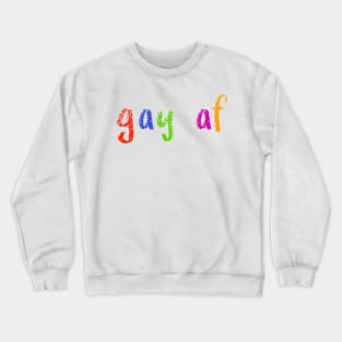 gay af Crewneck Sweatshirt